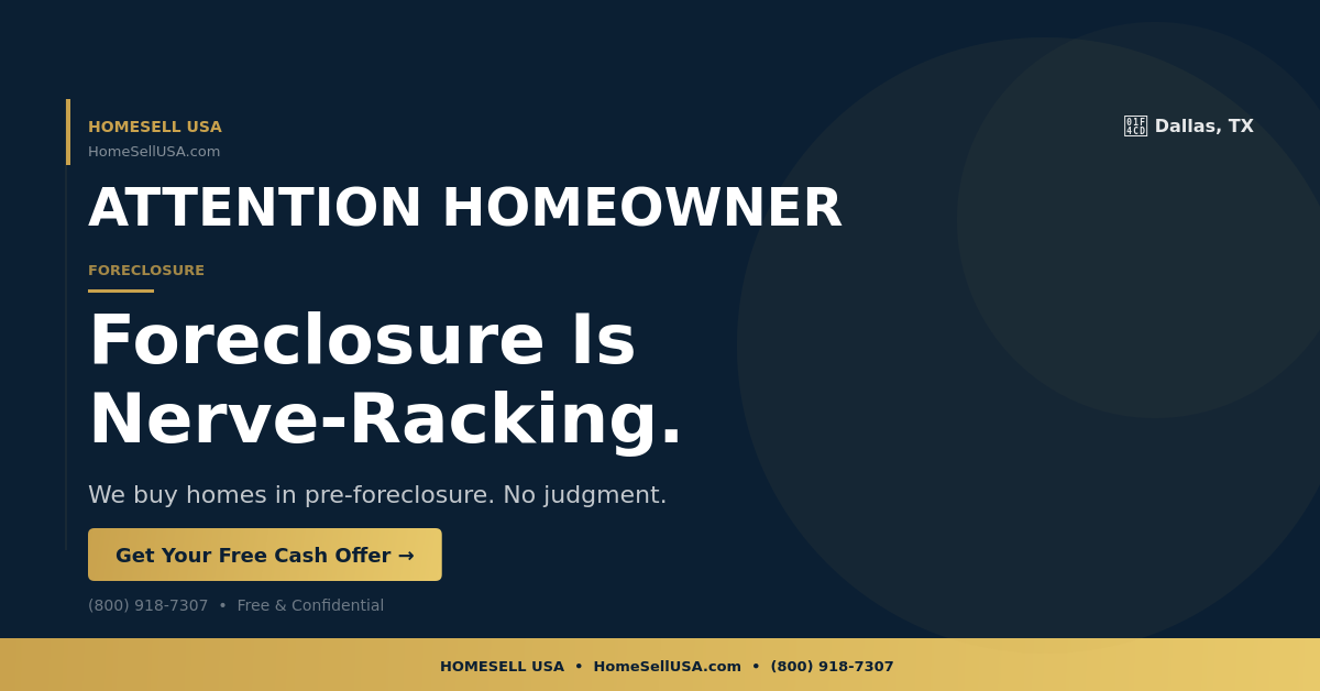 Foreclosure Is Nerve-Racking. - Dallas, TX - HOMESELL USA