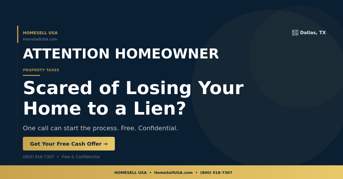 Scared of Losing Your Home to a Lien? - Dallas, TX - HOMESELL USA