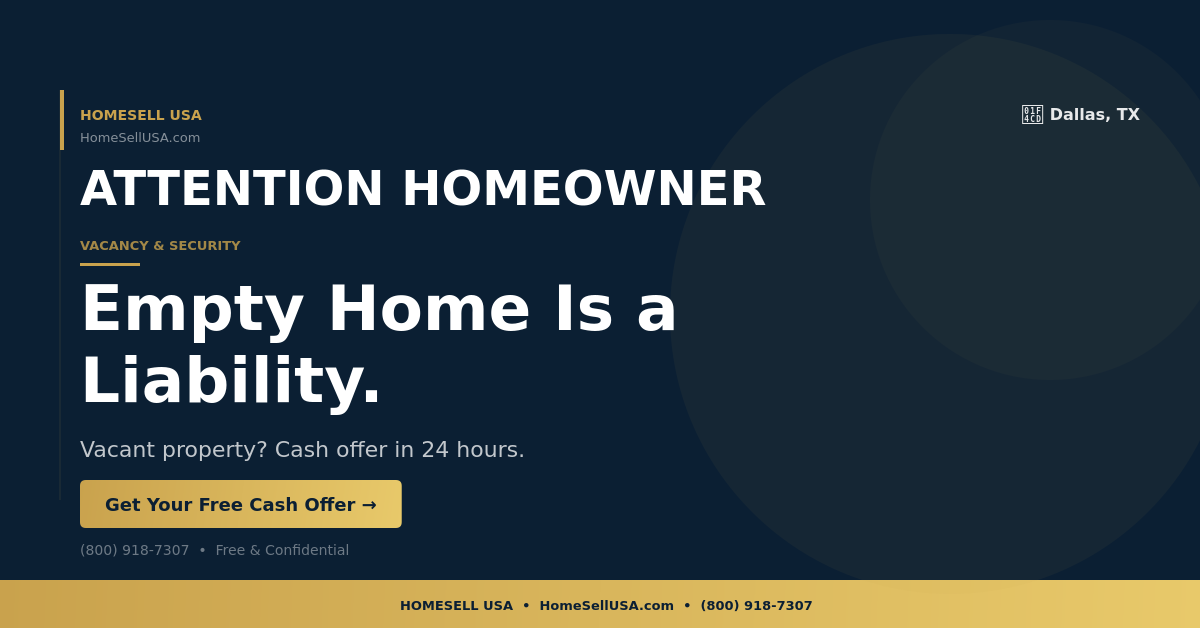 Empty Home Is a Liability. - Dallas, TX - HOMESELL USA