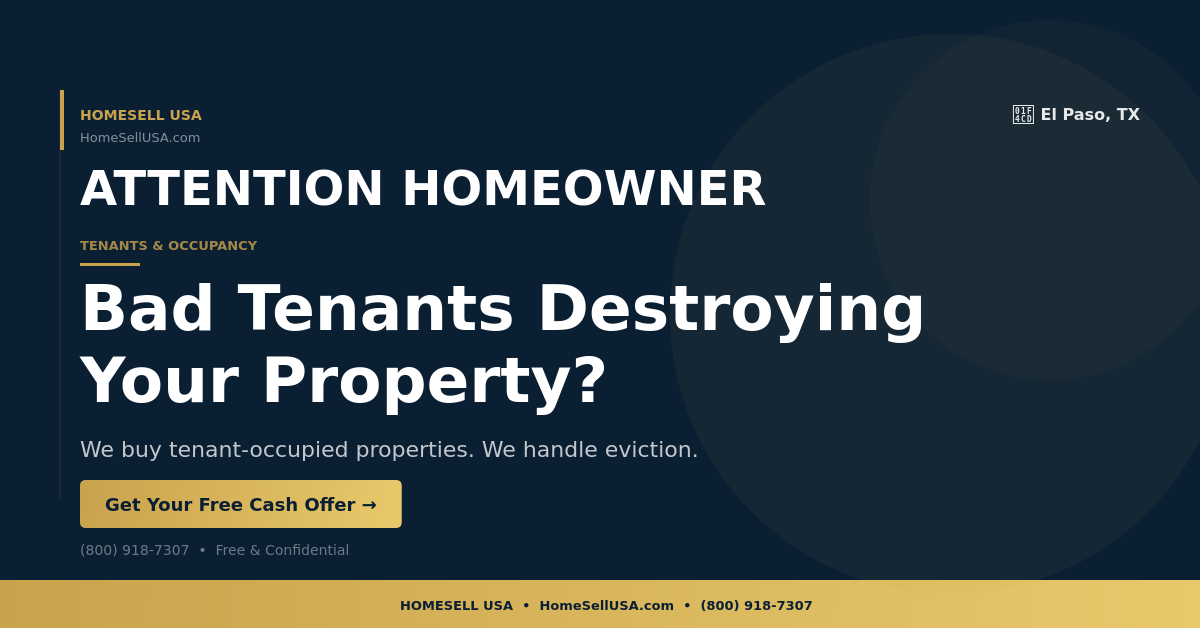 Bad Tenants Destroying Your Property? - El Paso, TX - HOMESELL USA
