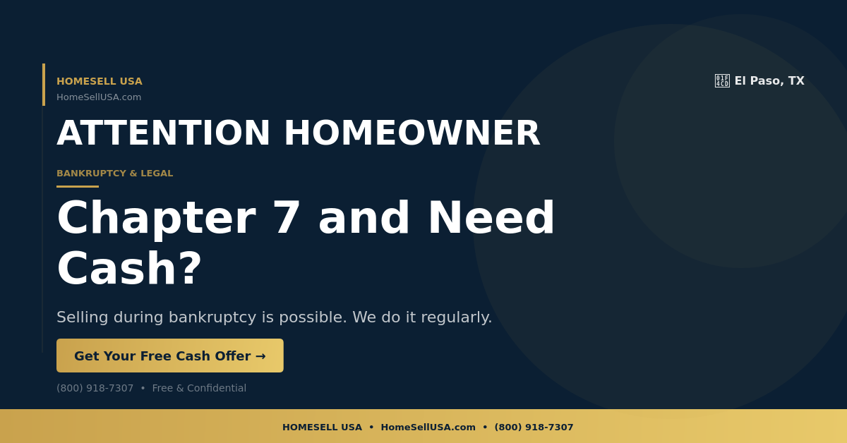 Chapter 7 and Need Cash? - El Paso, TX - HOMESELL USA