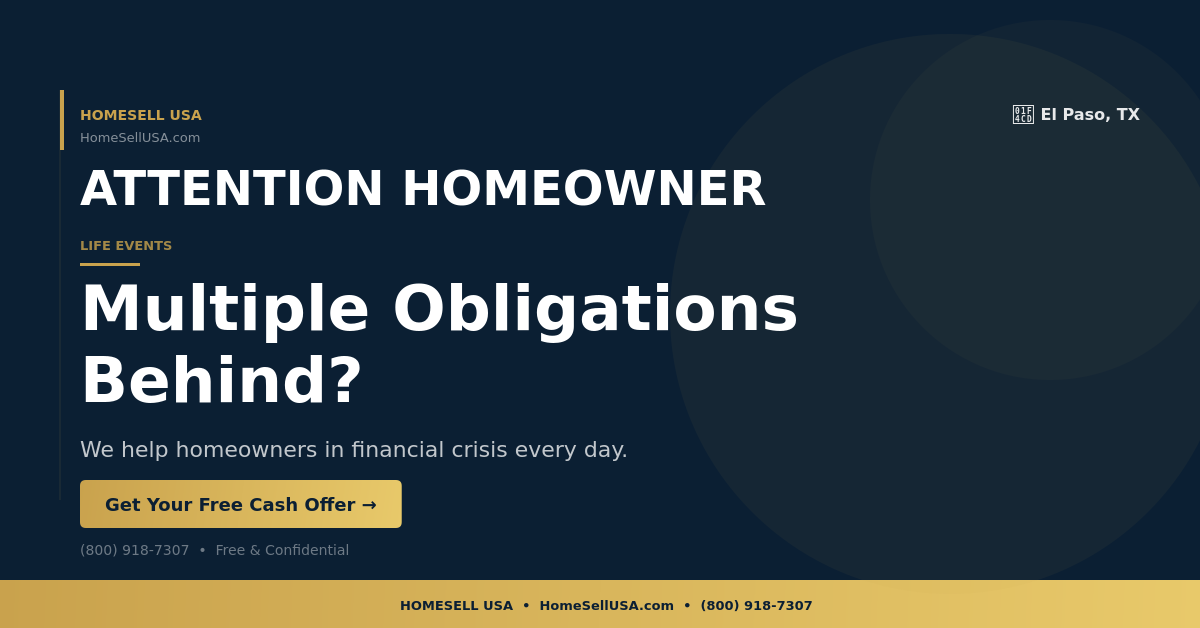 Multiple Obligations Behind? - El Paso, TX - HOMESELL USA