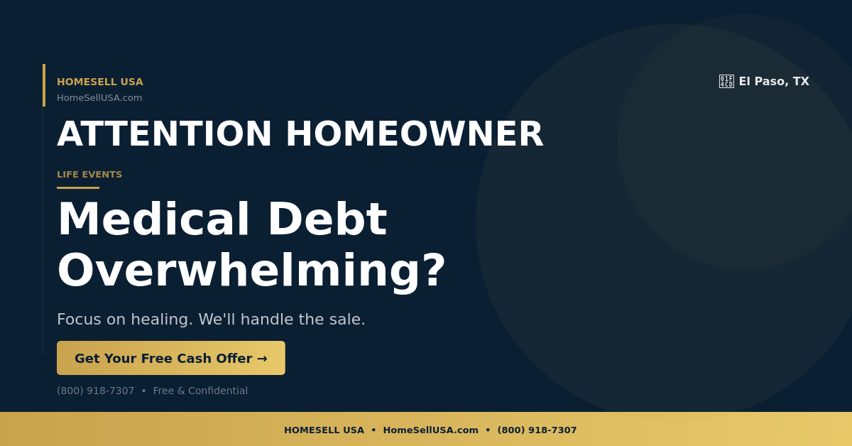 Medical Debt Overwhelming? - El Paso, TX - HOMESELL USA
