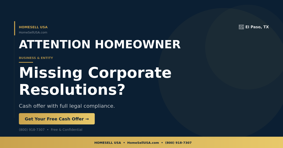 Missing Corporate Resolutions? - El Paso, TX - HOMESELL USA