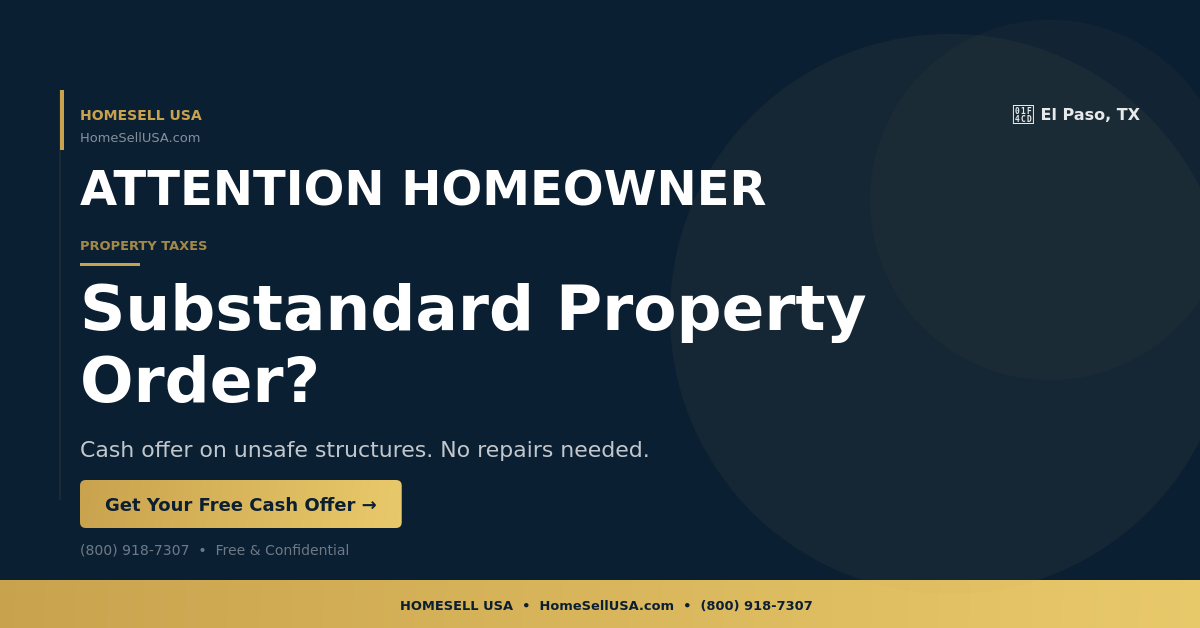 Substandard Property Order? - El Paso, TX - HOMESELL USA