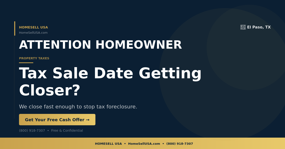 Tax Sale Date Getting Closer? - El Paso, TX - HOMESELL USA