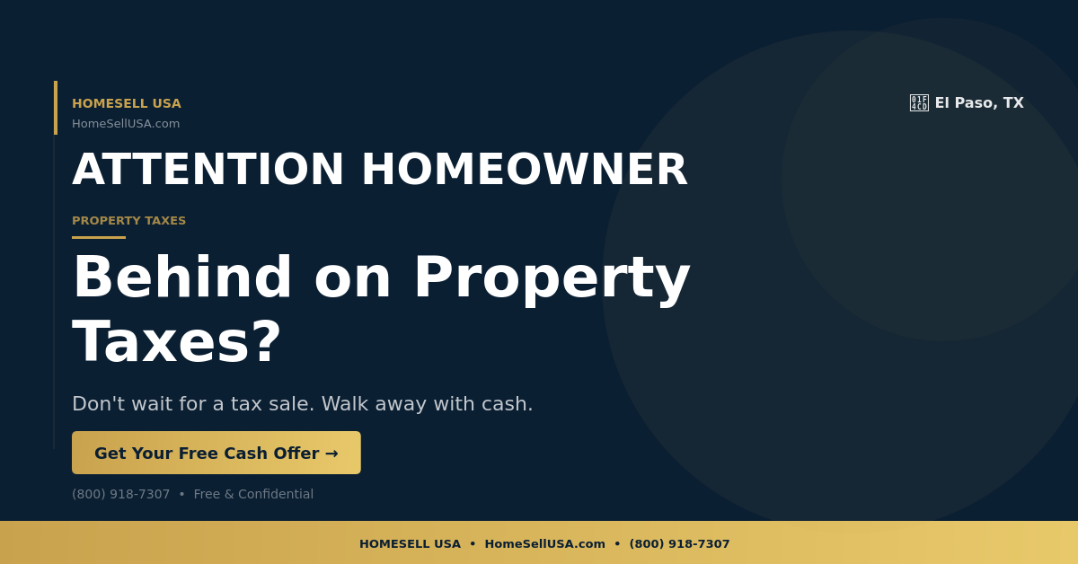 Behind on Property Taxes? - El Paso, TX - HOMESELL USA