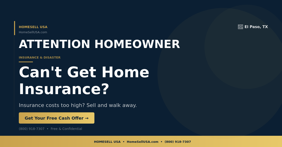 Can't Get Home Insurance? - El Paso, TX - HOMESELL USA
