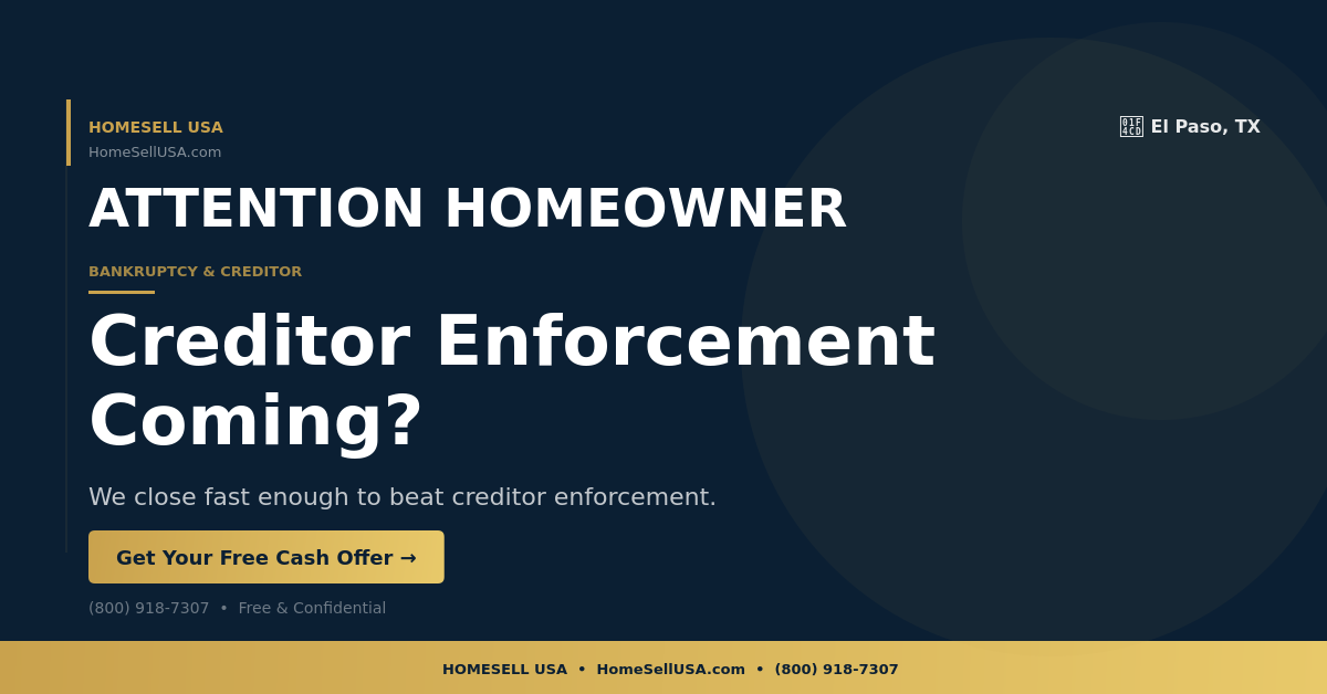 Creditor Enforcement Coming? - El Paso, TX - HOMESELL USA