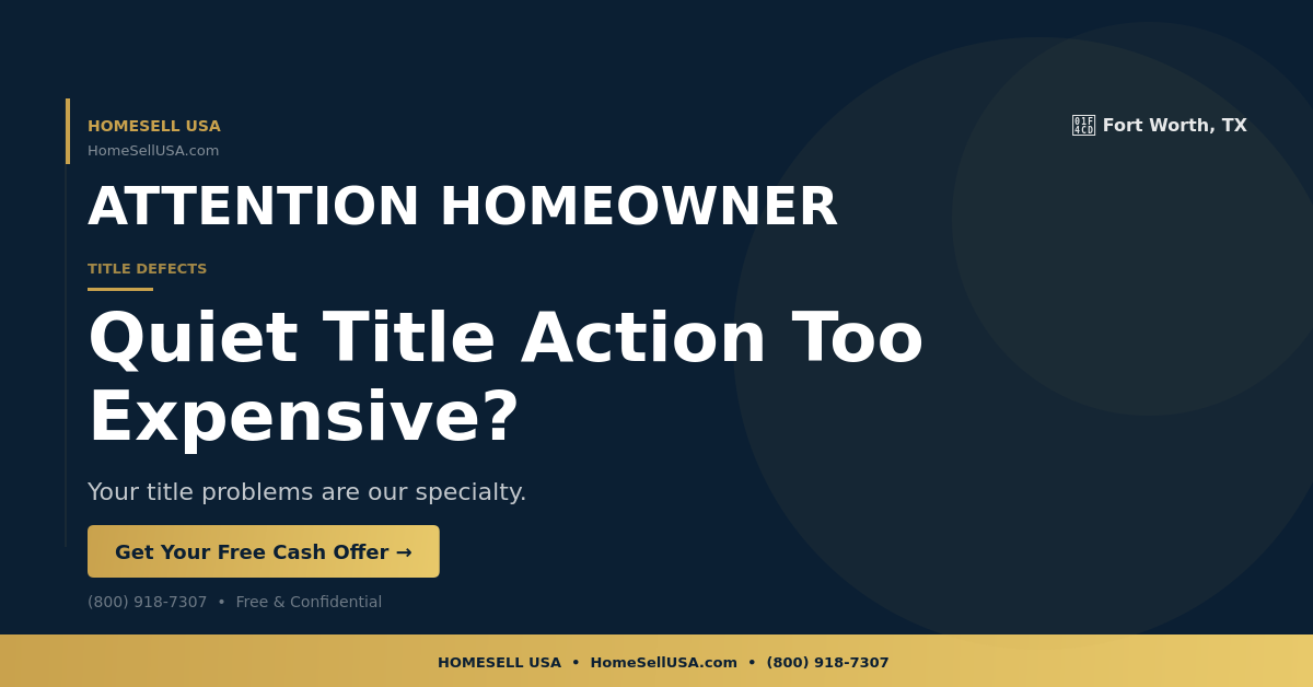 Quiet Title Action Too Expensive? - Fort Worth, TX - HOMESELL USA
