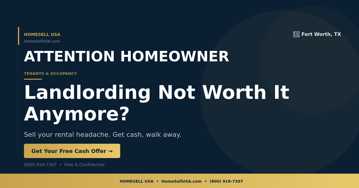 Landlording Not Worth It Anymore? - Fort Worth, TX - HOMESELL USA