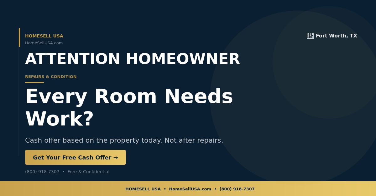 Every Room Needs Work? - Fort Worth, TX - HOMESELL USA