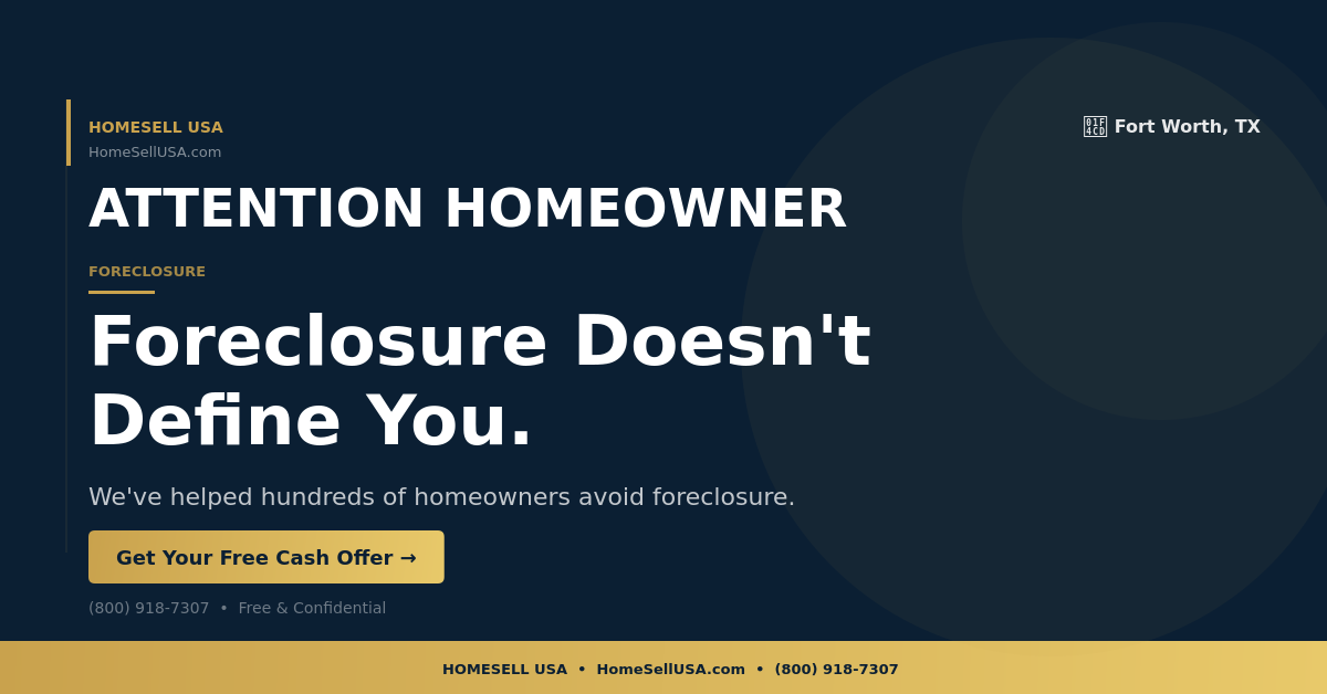 Foreclosure Doesn't Define You. - Fort Worth, TX - HOMESELL USA