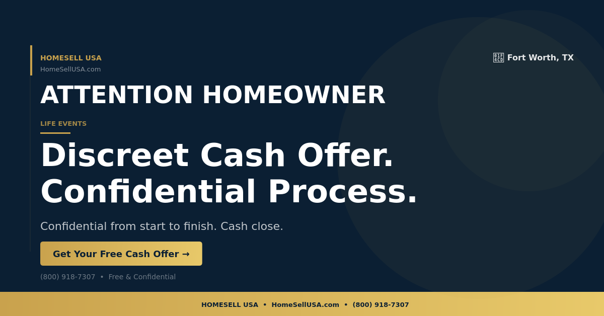 Discreet Cash Offer. Confidential Process. - Fort Worth, TX - HOMESELL USA