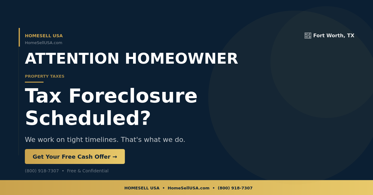 Tax Foreclosure Scheduled? - Fort Worth, TX - HOMESELL USA