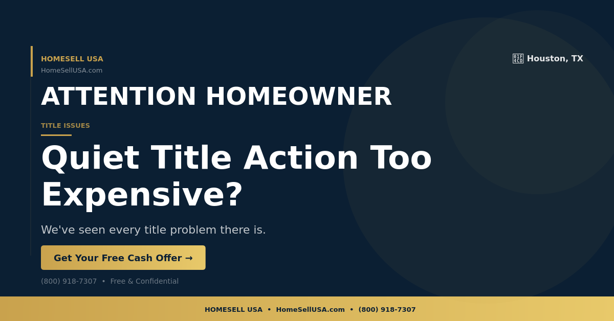 Quiet Title Action Too Expensive? - Houston, TX - HOMESELL USA