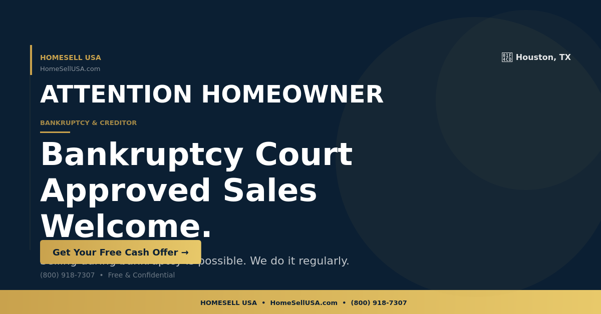 Bankruptcy Court Approved Sales Welcome. - Houston, TX - HOMESELL USA