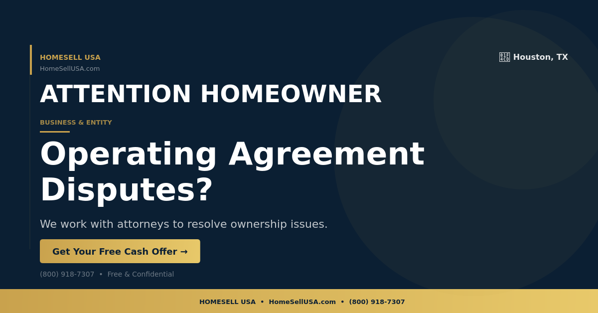 Operating Agreement Disputes? - Houston, TX - HOMESELL USA