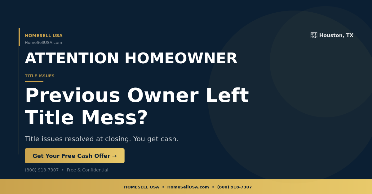 Previous Owner Left Title Mess? - Houston, TX - HOMESELL USA