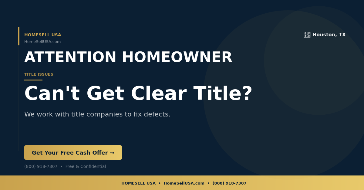 Can't Get Clear Title? - Houston, TX - HOMESELL USA