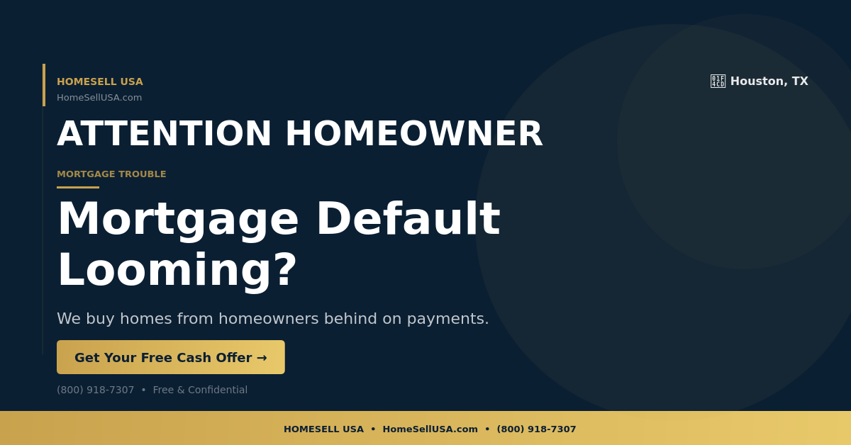 Mortgage Default Looming? - Houston, TX - HOMESELL USA