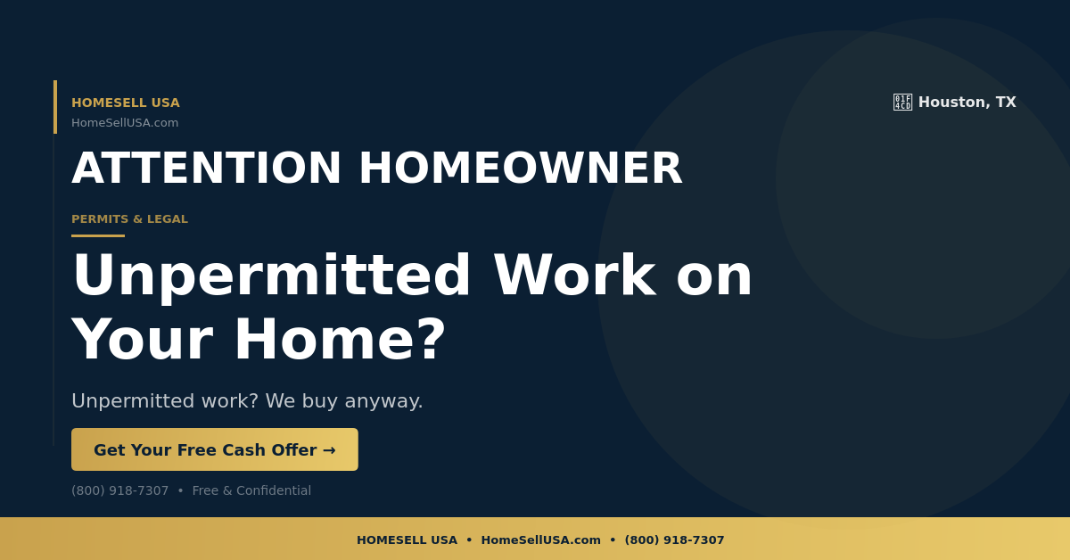 Unpermitted Work on Your Home? - Houston, TX - HOMESELL USA