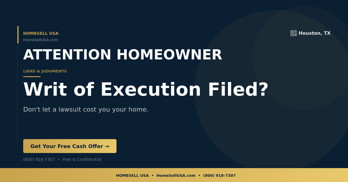 Writ of Execution Filed? - Houston, TX - HOMESELL USA