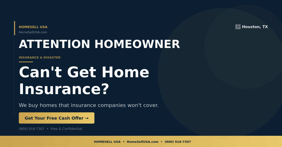Can't Get Home Insurance? - Houston, TX - HOMESELL USA