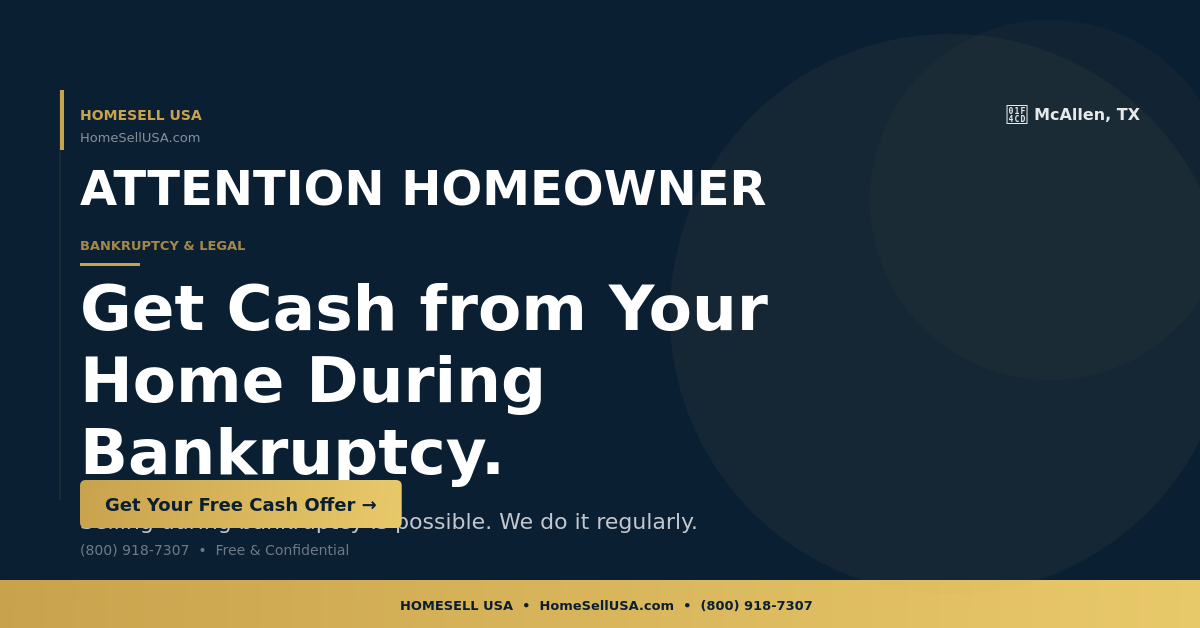 Get Cash from Your Home During Bankruptcy. - McAllen, TX - HOMESELL USA