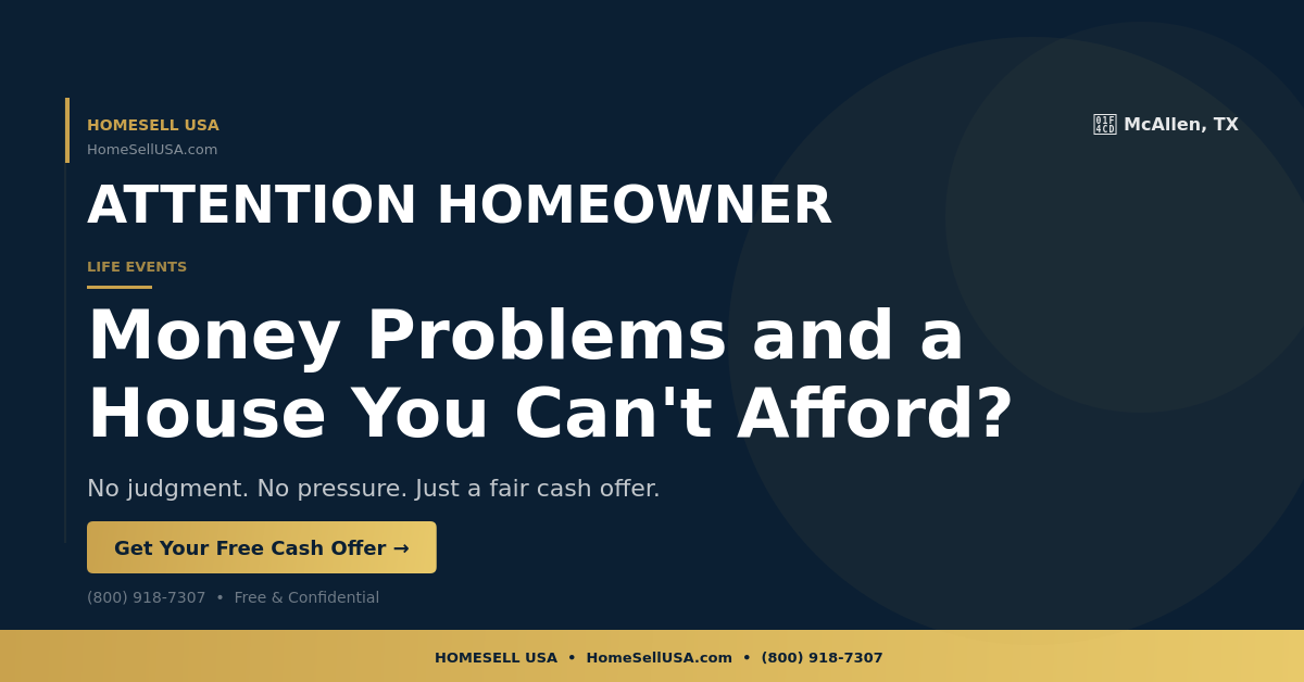 Money Problems and a House You Can't Afford? - McAllen, TX - HOMESELL USA