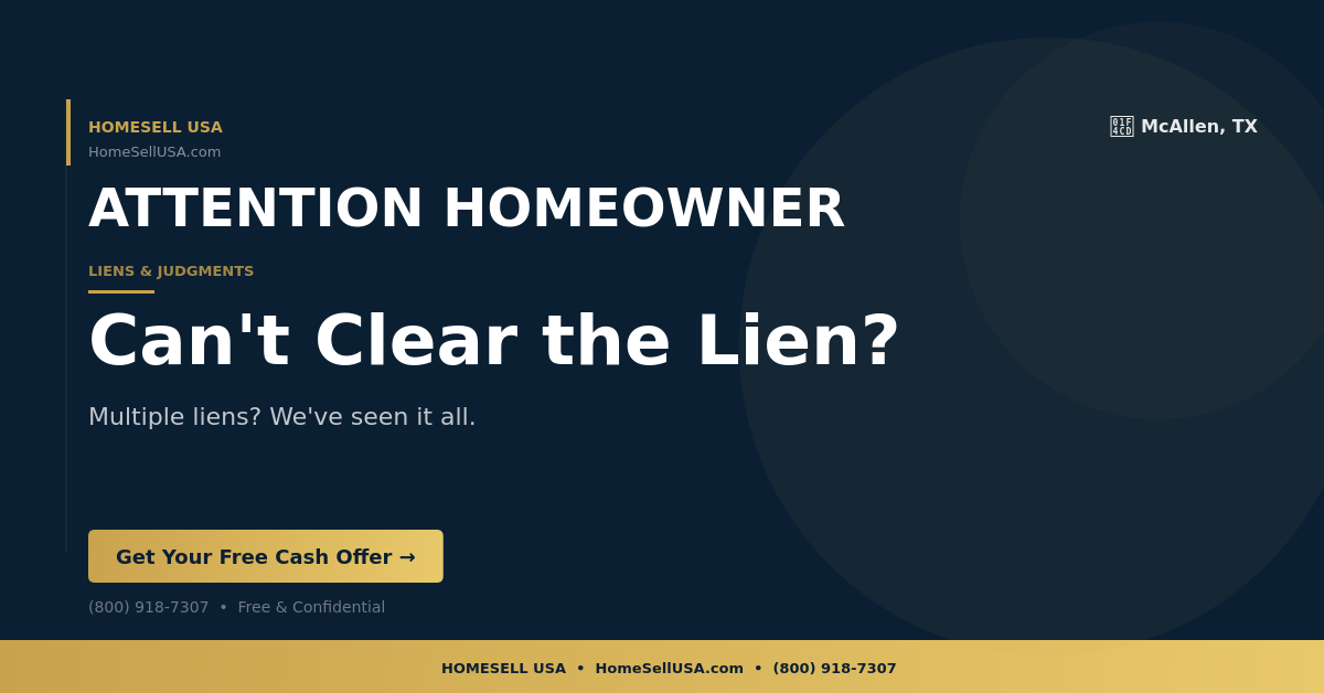 Can't Clear the Lien? - McAllen, TX - HOMESELL USA