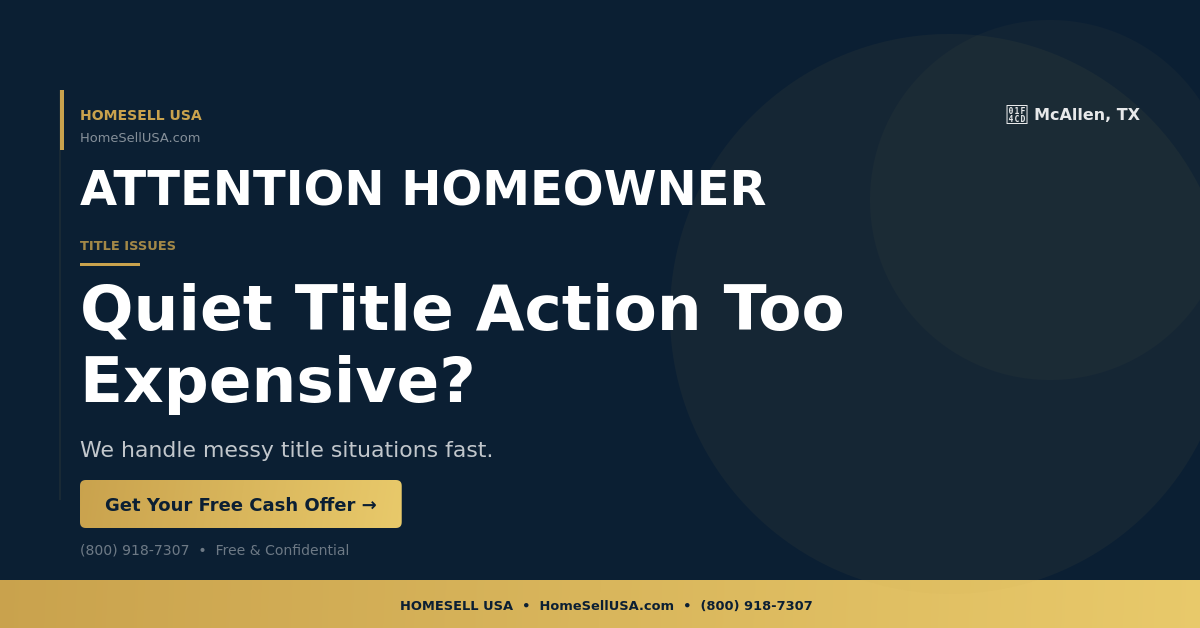Quiet Title Action Too Expensive? - McAllen, TX - HOMESELL USA