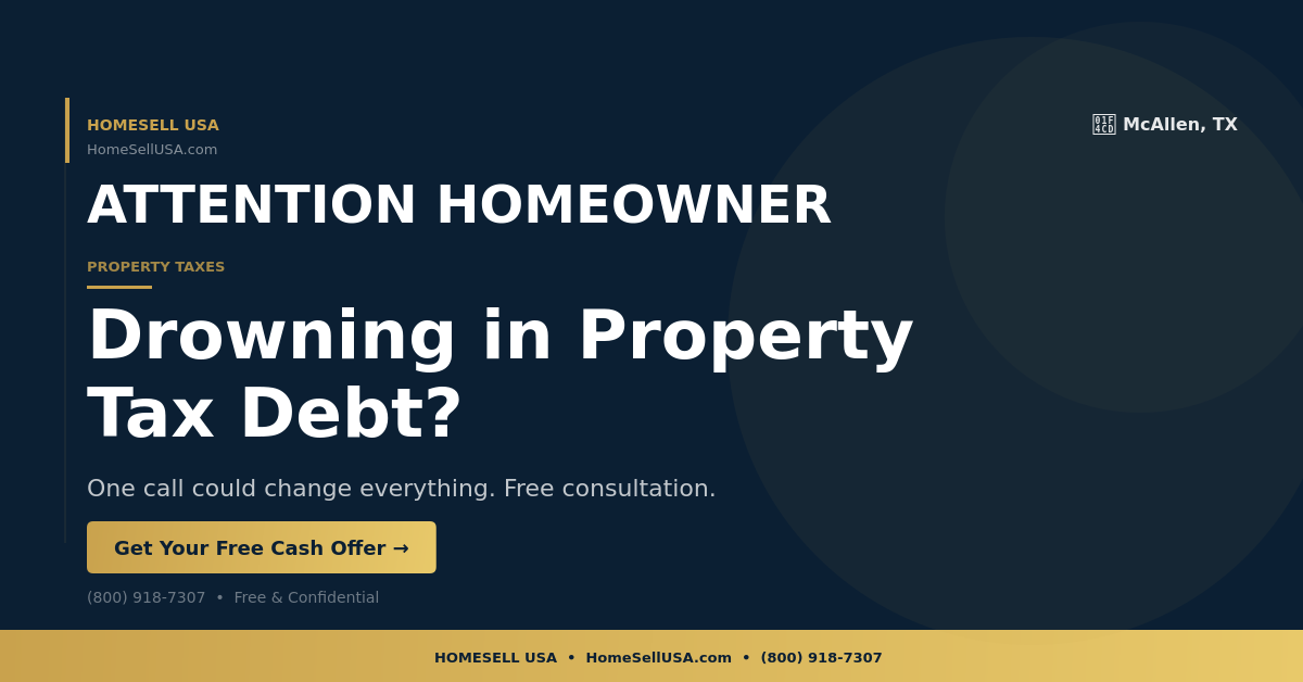 Drowning in Property Tax Debt? - McAllen, TX - HOMESELL USA