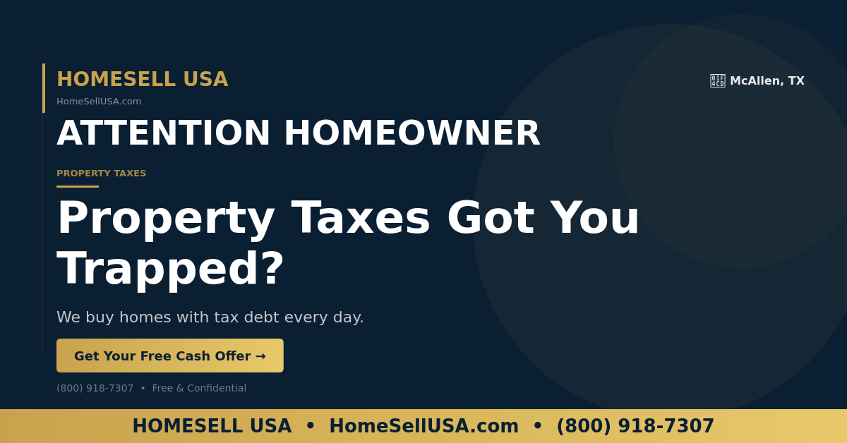 Property Taxes Got You Trapped? - McAllen, TX - HOMESELL USA