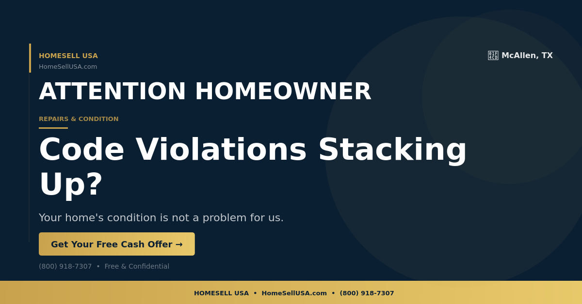 Code Violations Stacking Up? - McAllen, TX - HOMESELL USA