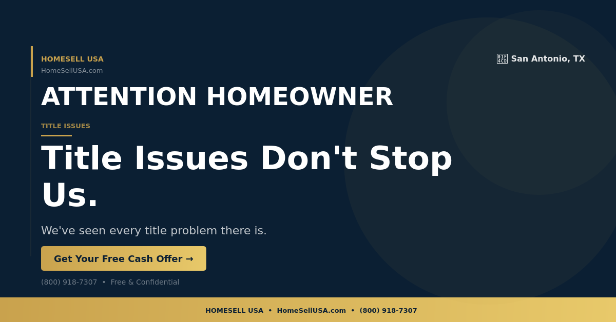 Title Issues Don't Stop Us. - San Antonio, TX - HOMESELL USA