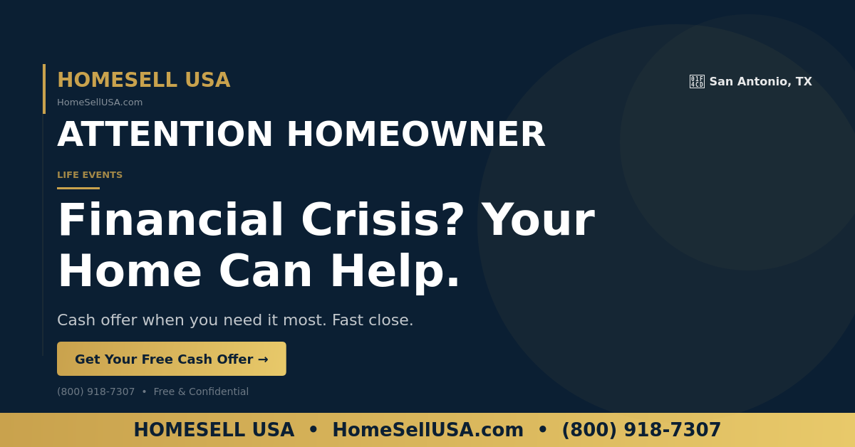 Financial Crisis? Your Home Can Help. - San Antonio, TX - HOMESELL USA