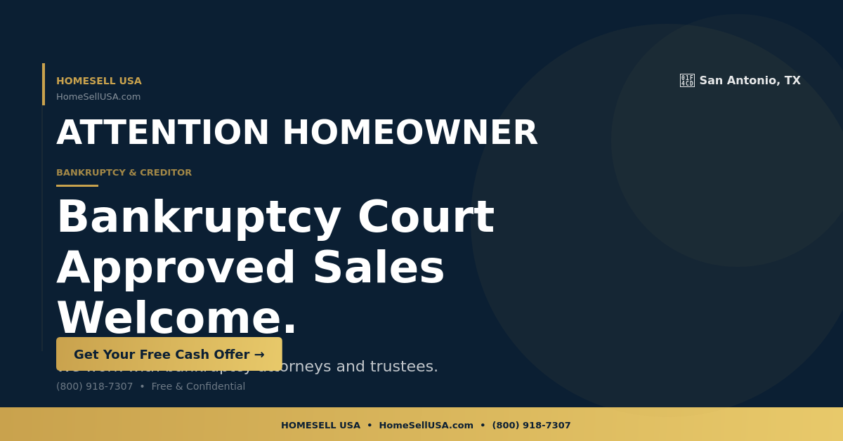 Bankruptcy Court Approved Sales Welcome. - San Antonio, TX - HOMESELL USA