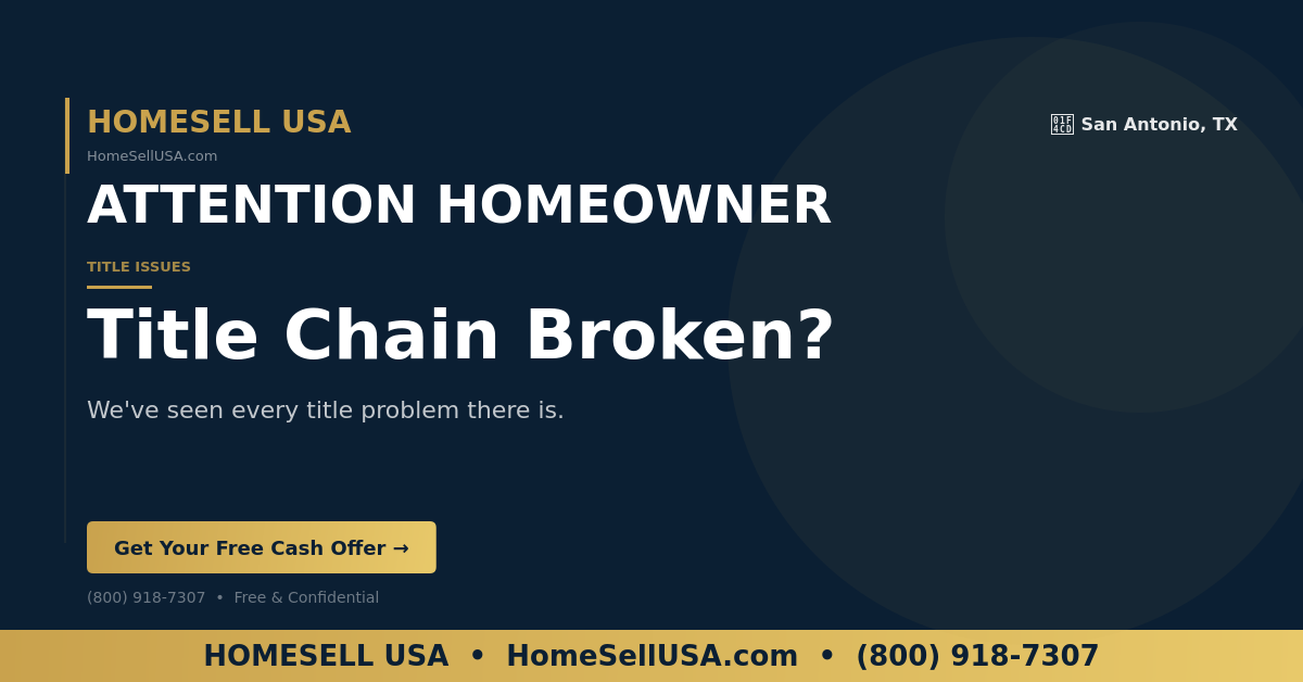 Title Chain Broken? - San Antonio, TX - HOMESELL USA