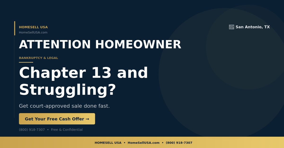 Chapter 13 and Struggling? - San Antonio, TX - HOMESELL USA