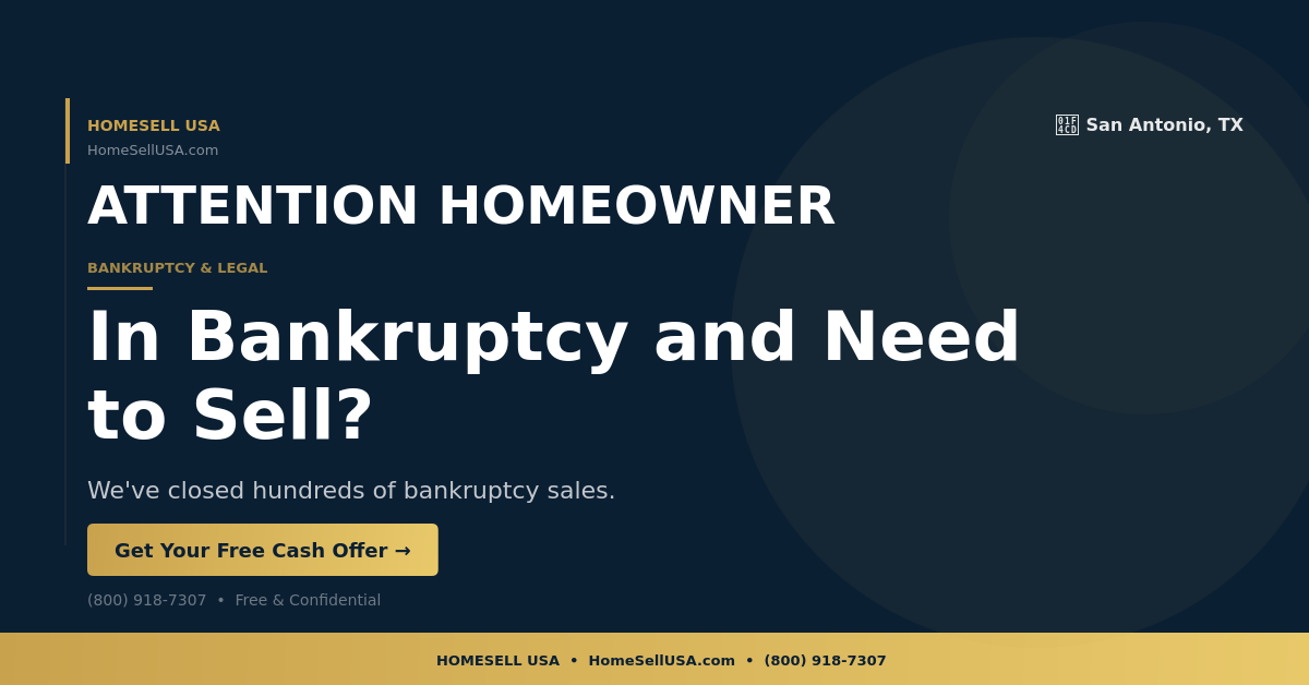 In Bankruptcy and Need to Sell? - San Antonio, TX - HOMESELL USA