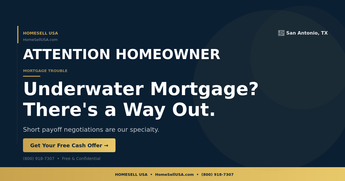 Underwater Mortgage? There's a Way Out. - San Antonio, TX - HOMESELL USA