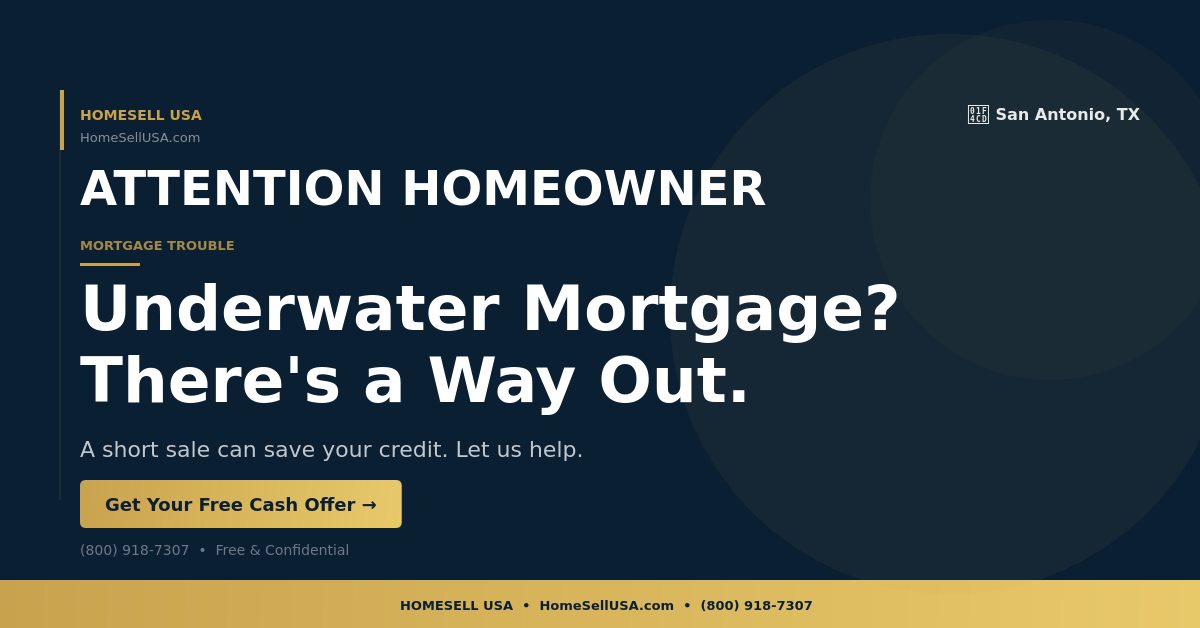 Underwater Mortgage? There's a Way Out. - San Antonio, TX - HOMESELL USA