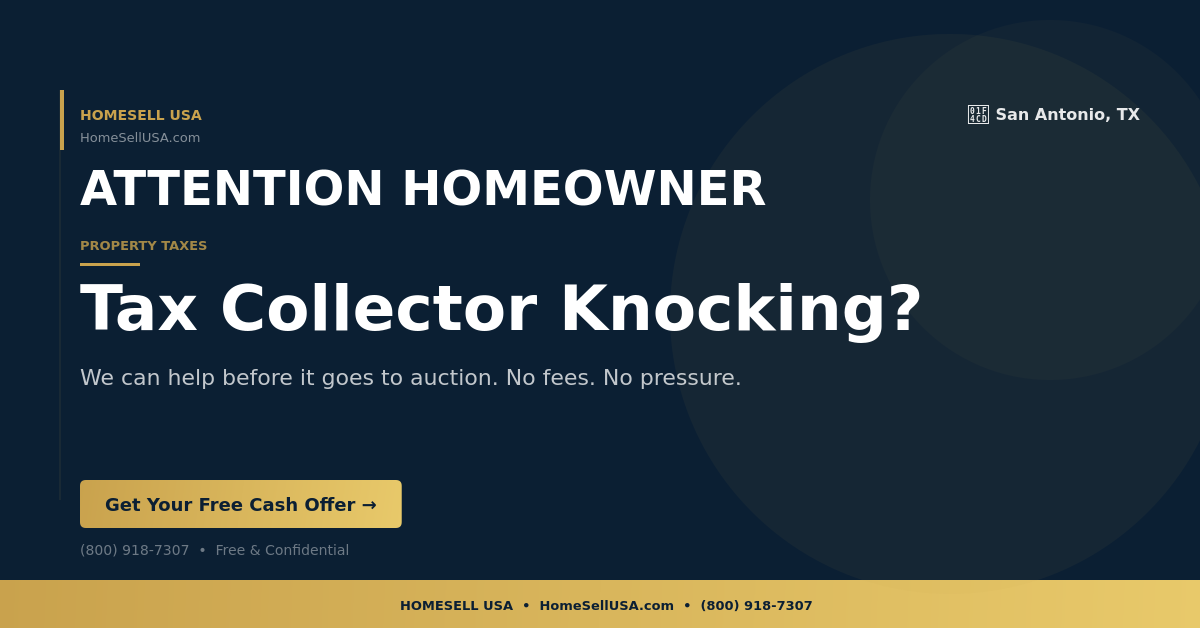 Tax Collector Knocking? - San Antonio, TX - HOMESELL USA