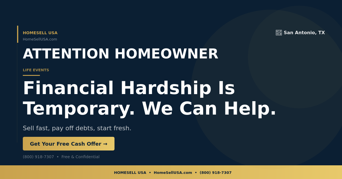 Financial Hardship Is Temporary. We Can Help. - San Antonio, TX - HOMESELL USA