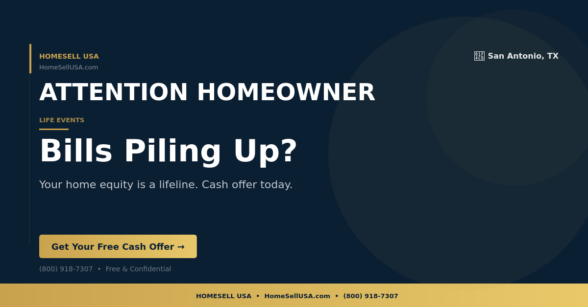 Bills Piling Up? - San Antonio, TX - HOMESELL USA