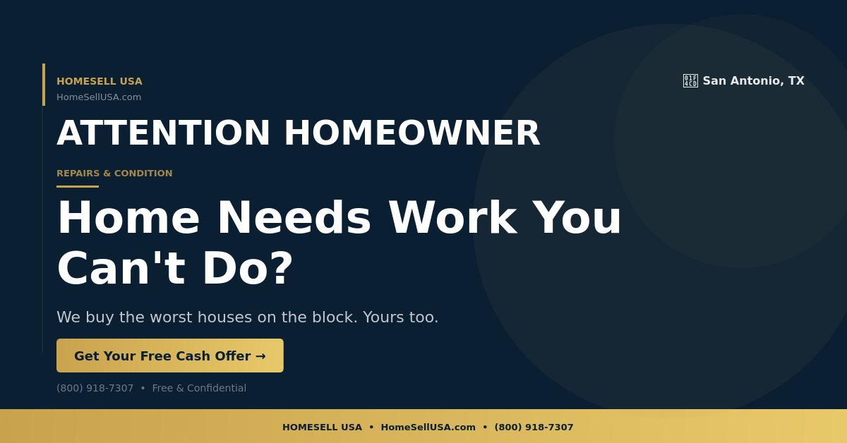 Home Needs Work You Can't Do? - San Antonio, TX - HOMESELL USA