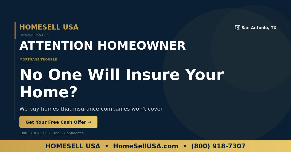 No One Will Insure Your Home? - San Antonio, TX - HOMESELL USA