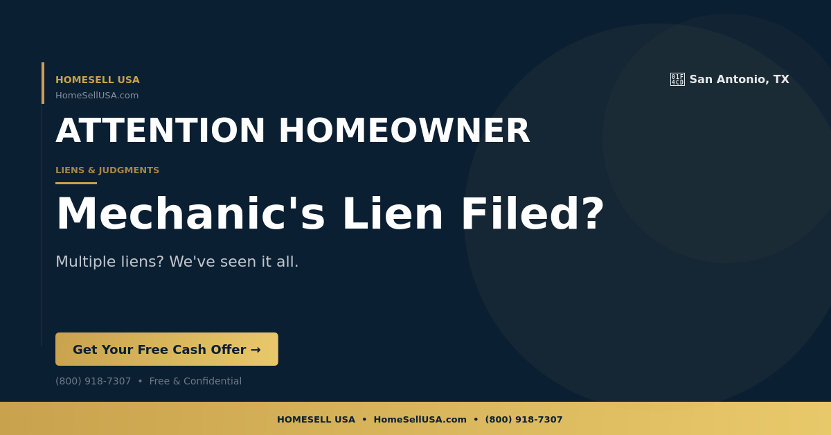Mechanic's Lien Filed? - San Antonio, TX - HOMESELL USA