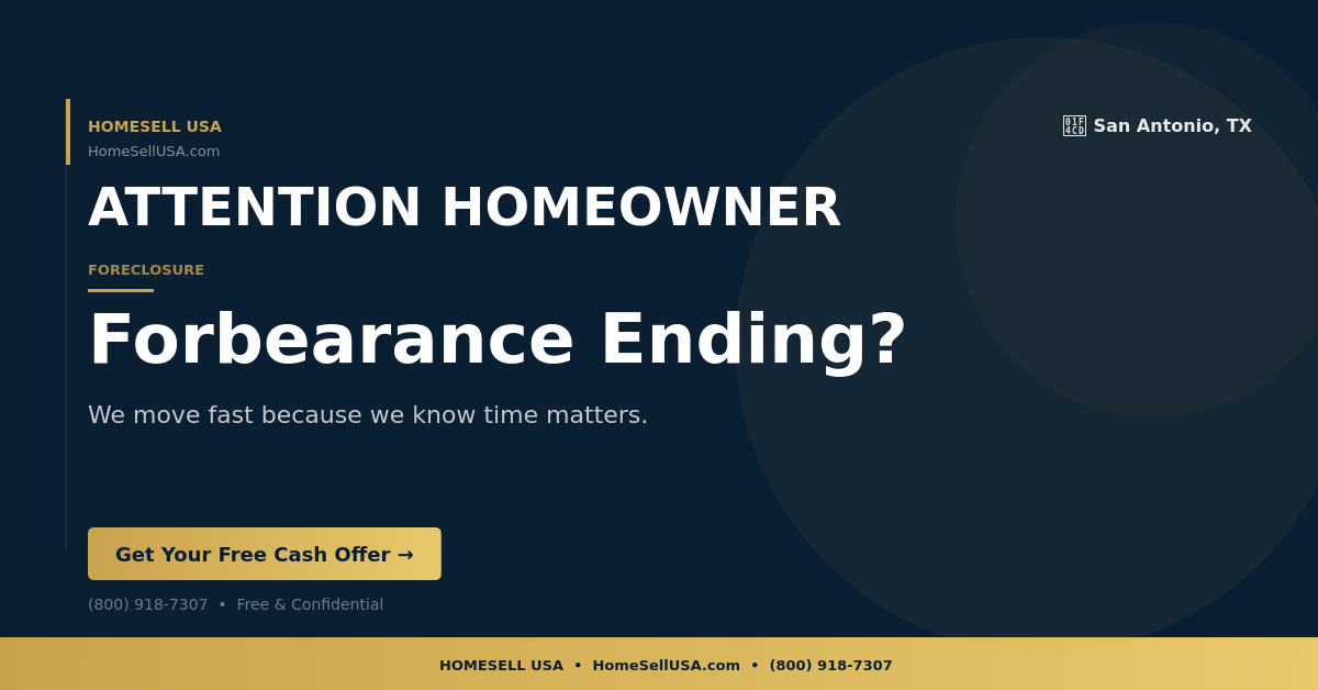 Forbearance Ending? - San Antonio, TX - HOMESELL USA